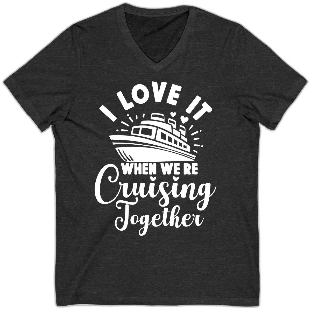 I Love It When We're Cruising Together V-Neck in Dark Grey Heather
