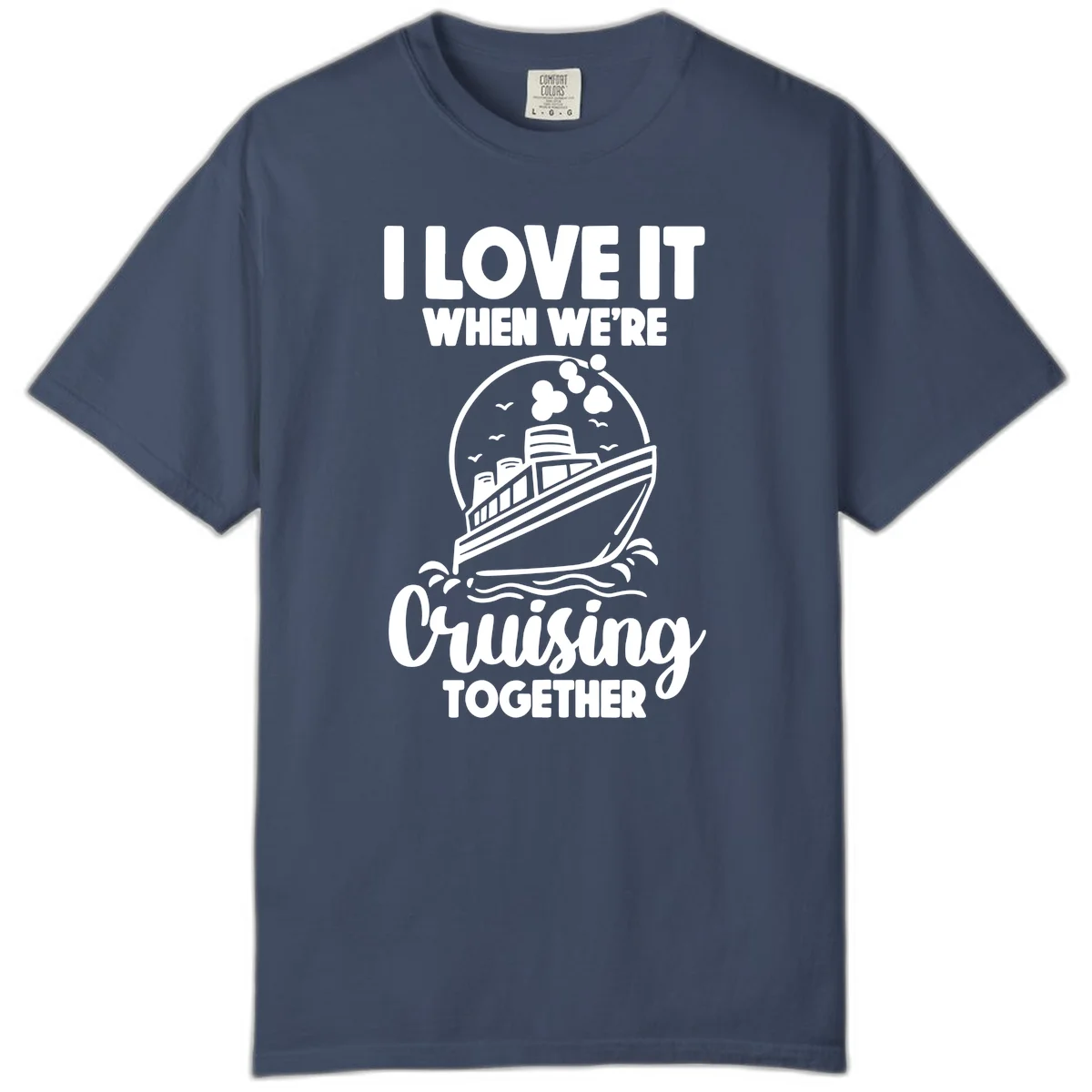 I Love It When We're Cruising Together Comfort Color in Midnight