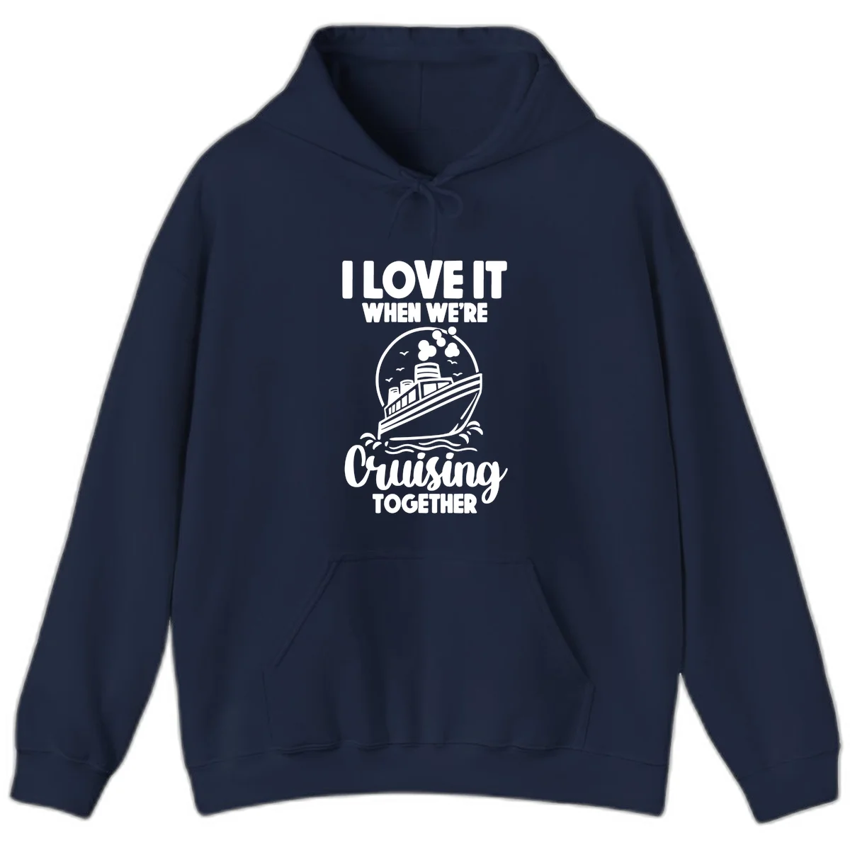 I Love It When We're Cruising Together Hoodie in Navy