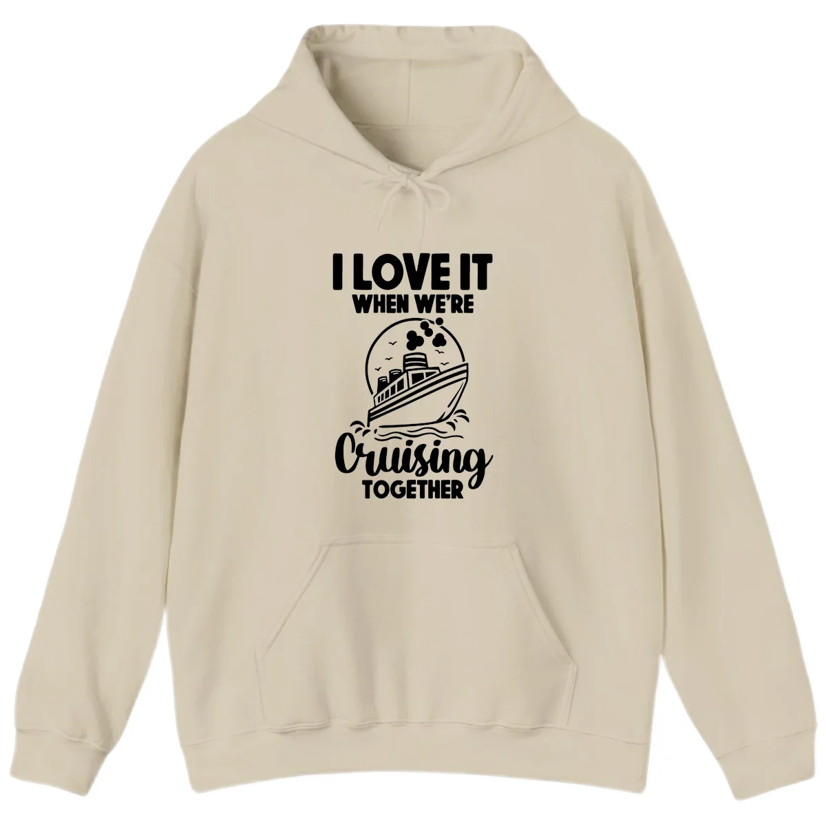I Love It When We're Cruising Together Hoodie in Sand
