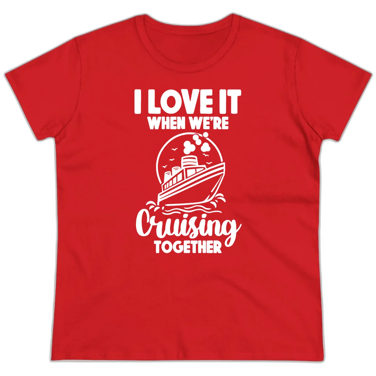 I Love It When We're Cruising Together Ladies Tee in Red