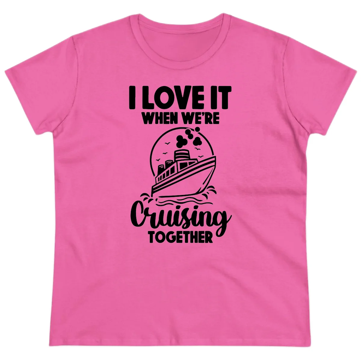 I Love It When We're Cruising Together Ladies Tee in Azalea