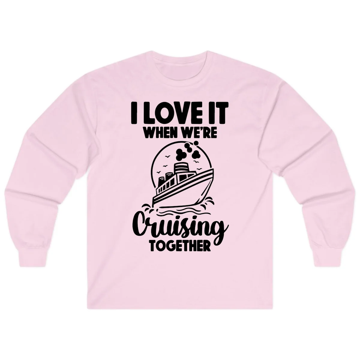 I Love It When We're Cruising Together Long Sleeve in Light Pink