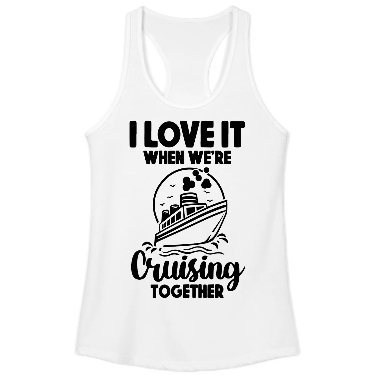 I Love It When We're Cruising Together Ladies Tank in White