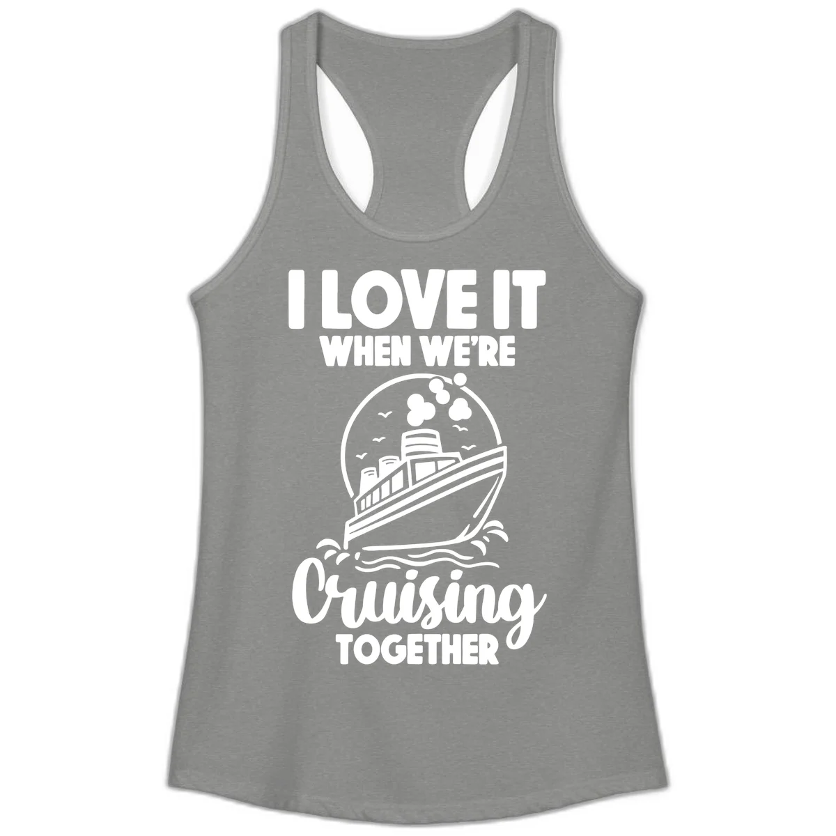 I Love It When We're Cruising Together Ladies Tank in Heather Grey