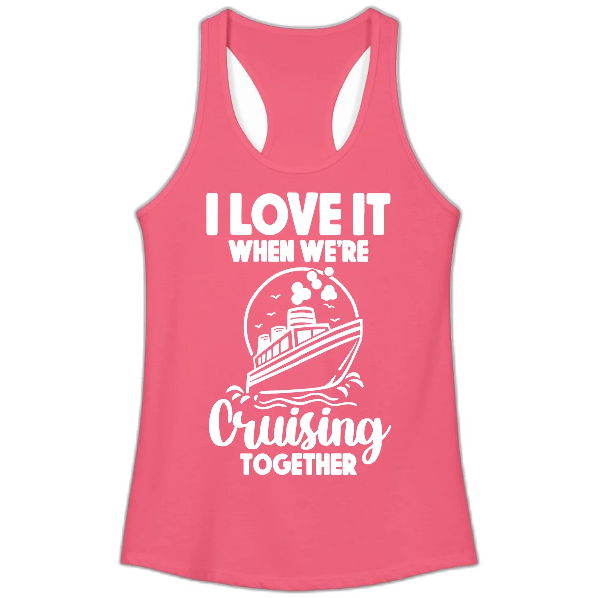 I Love It When We're Cruising Together Ladies Tank in Hot Pink