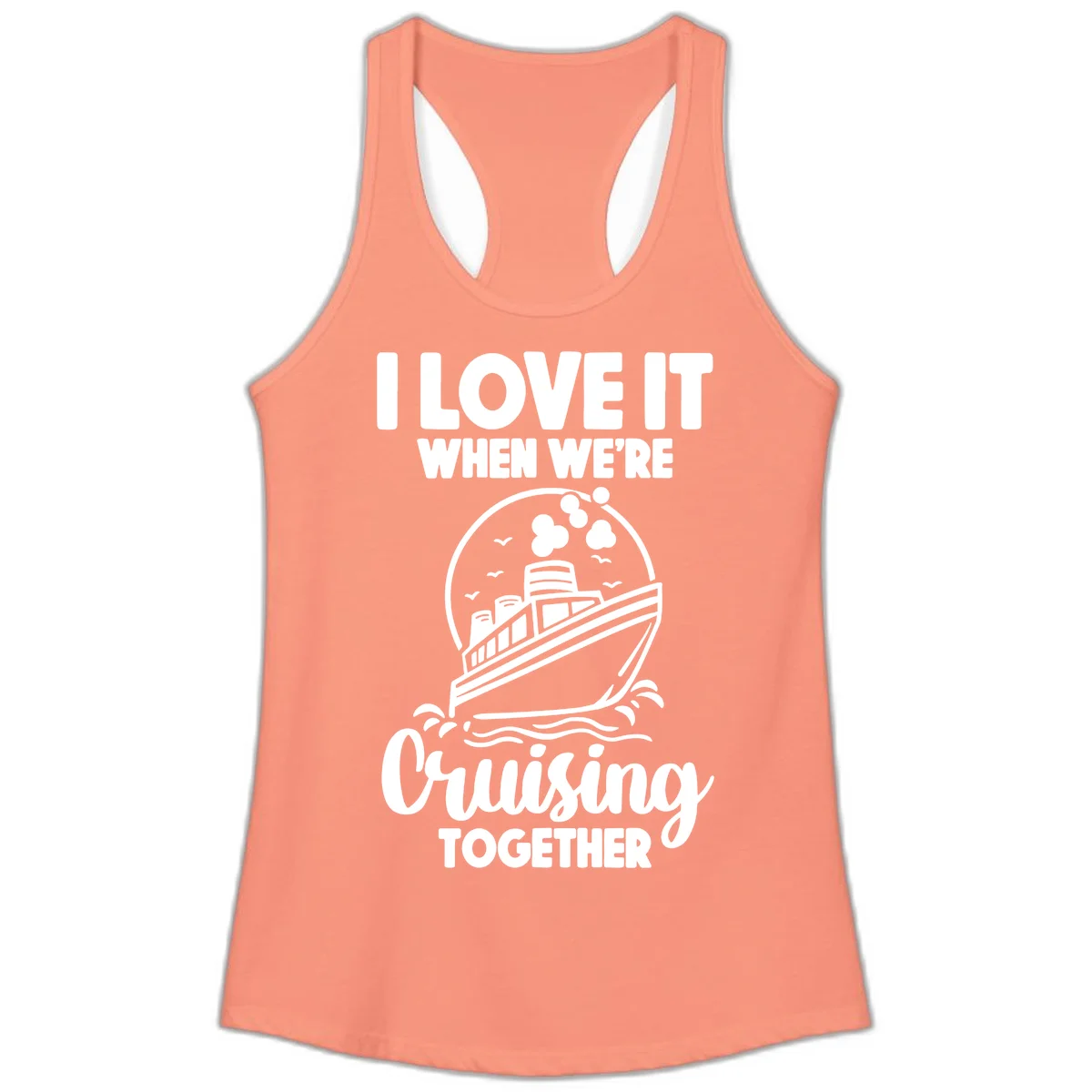 I Love It When We're Cruising Together Ladies Tank in Solid Light Orange