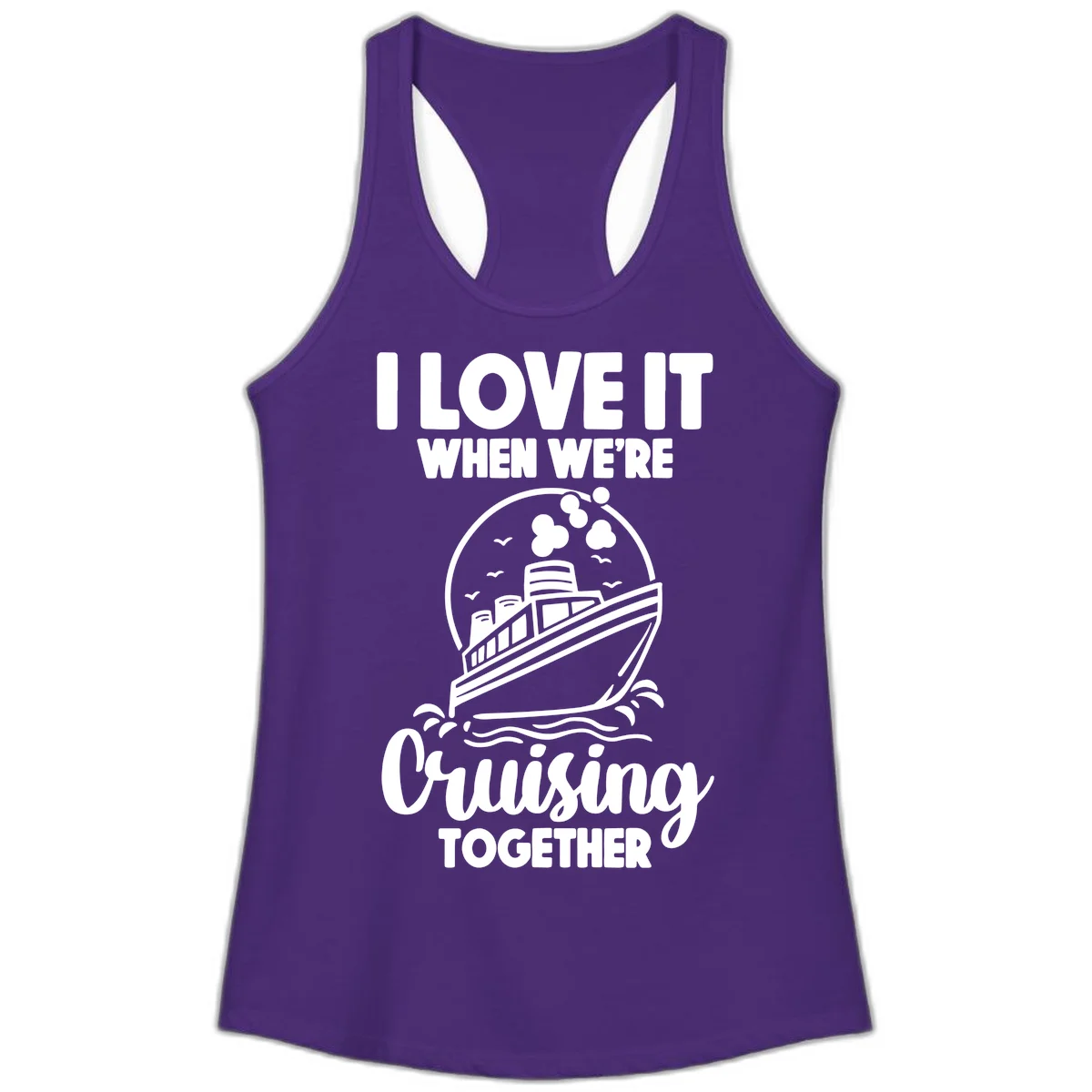 I Love It When We're Cruising Together Ladies Tank in Solid Purple Rush