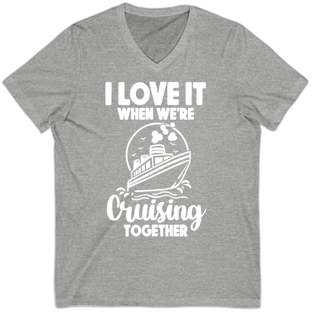 I Love It When We're Cruising Together V-Neck in Athletic Heather