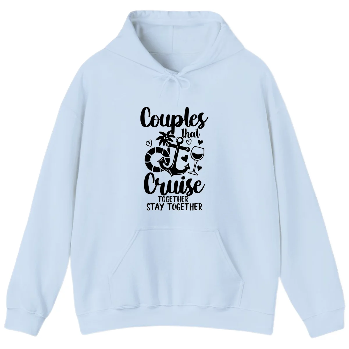 Couples That Cruise Together Hoodie in Light Blue