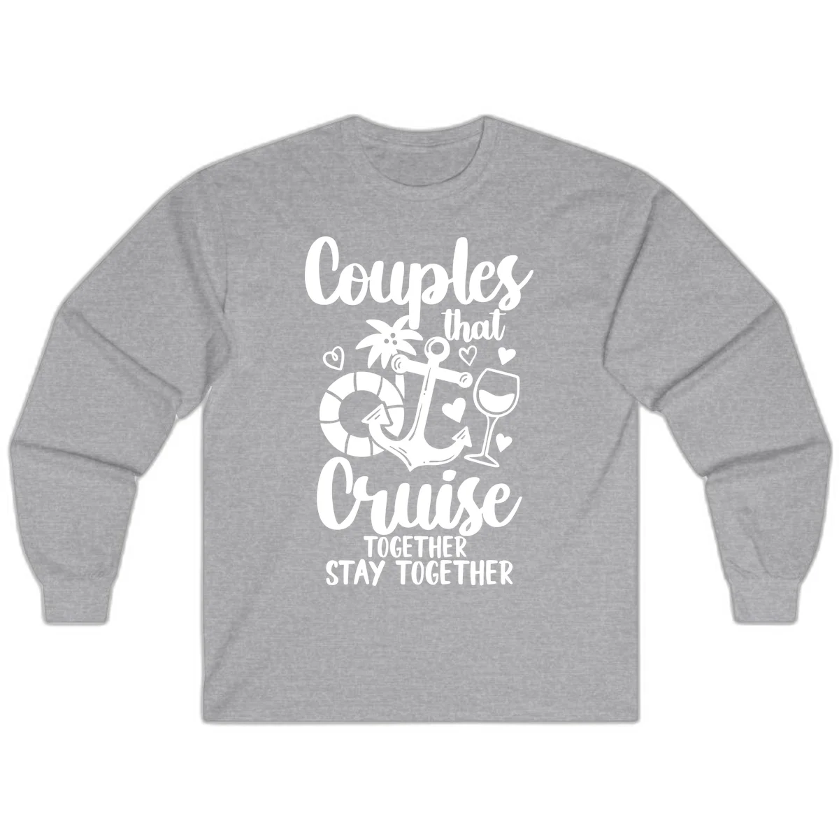 Couples That Cruise Together Long Sleeve in Sport Grey