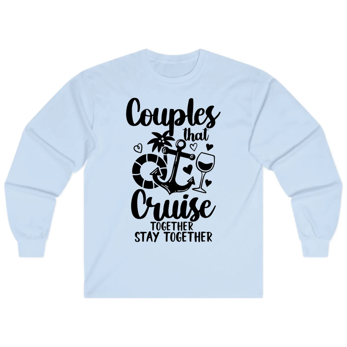 Couples That Cruise Together Long Sleeve in Light Blue