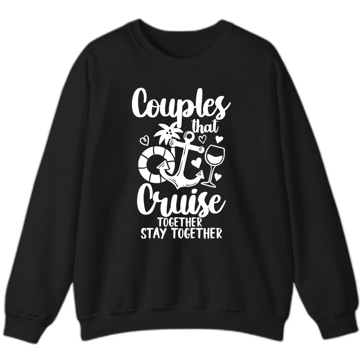 Couples That Cruise Together Sweatshirt in Black