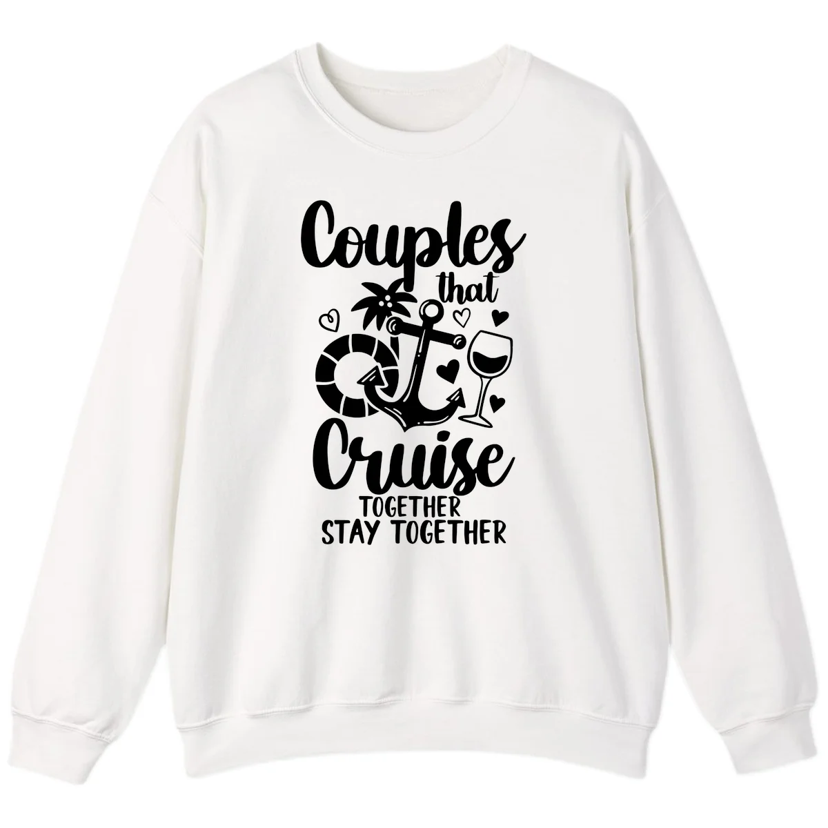 Couples That Cruise Together Sweatshirt in White
