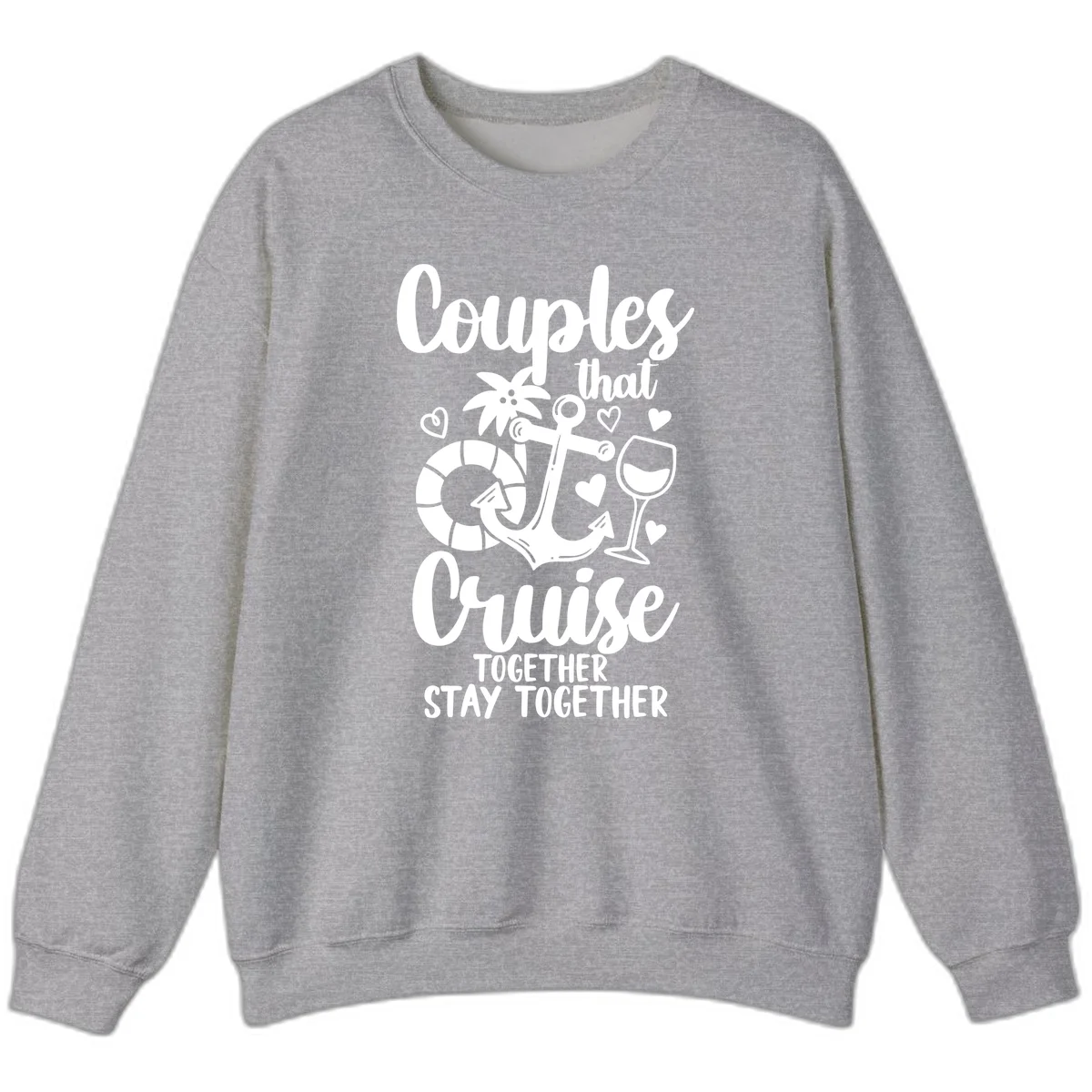 Couples That Cruise Together Sweatshirt in Sport Grey