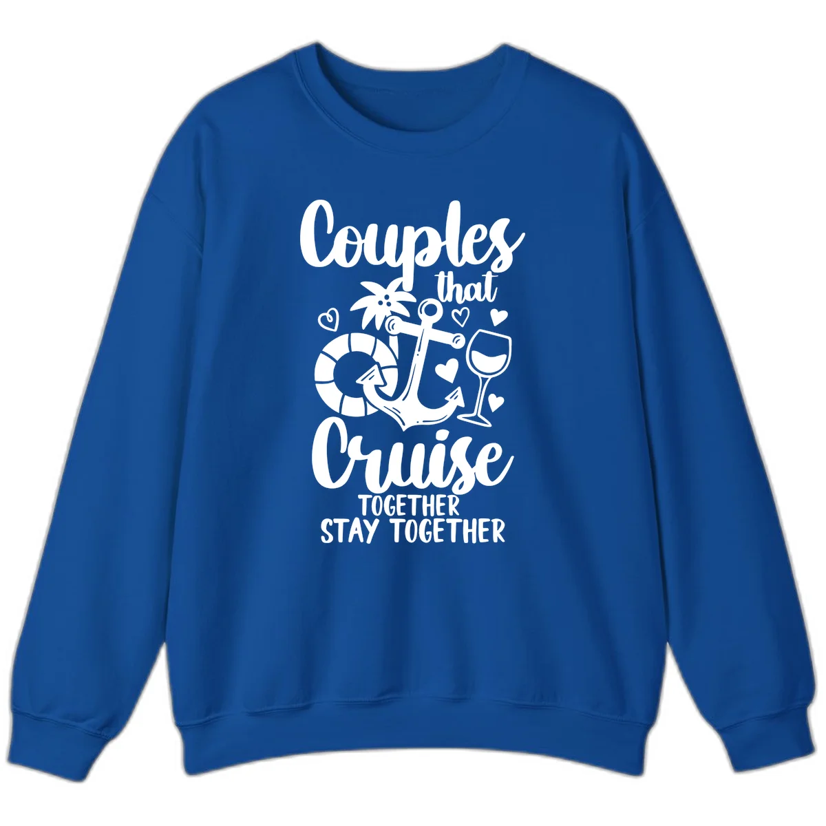 Couples That Cruise Together Sweatshirt in Royal