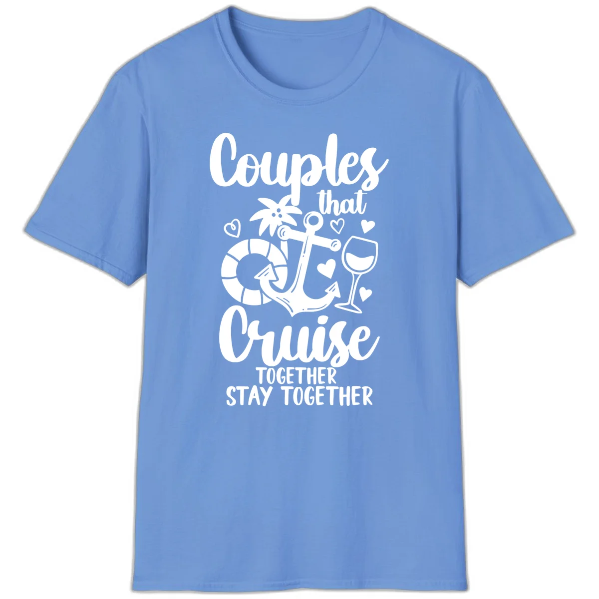 Couples That Cruise Together T-Shirt in Carolina Blue