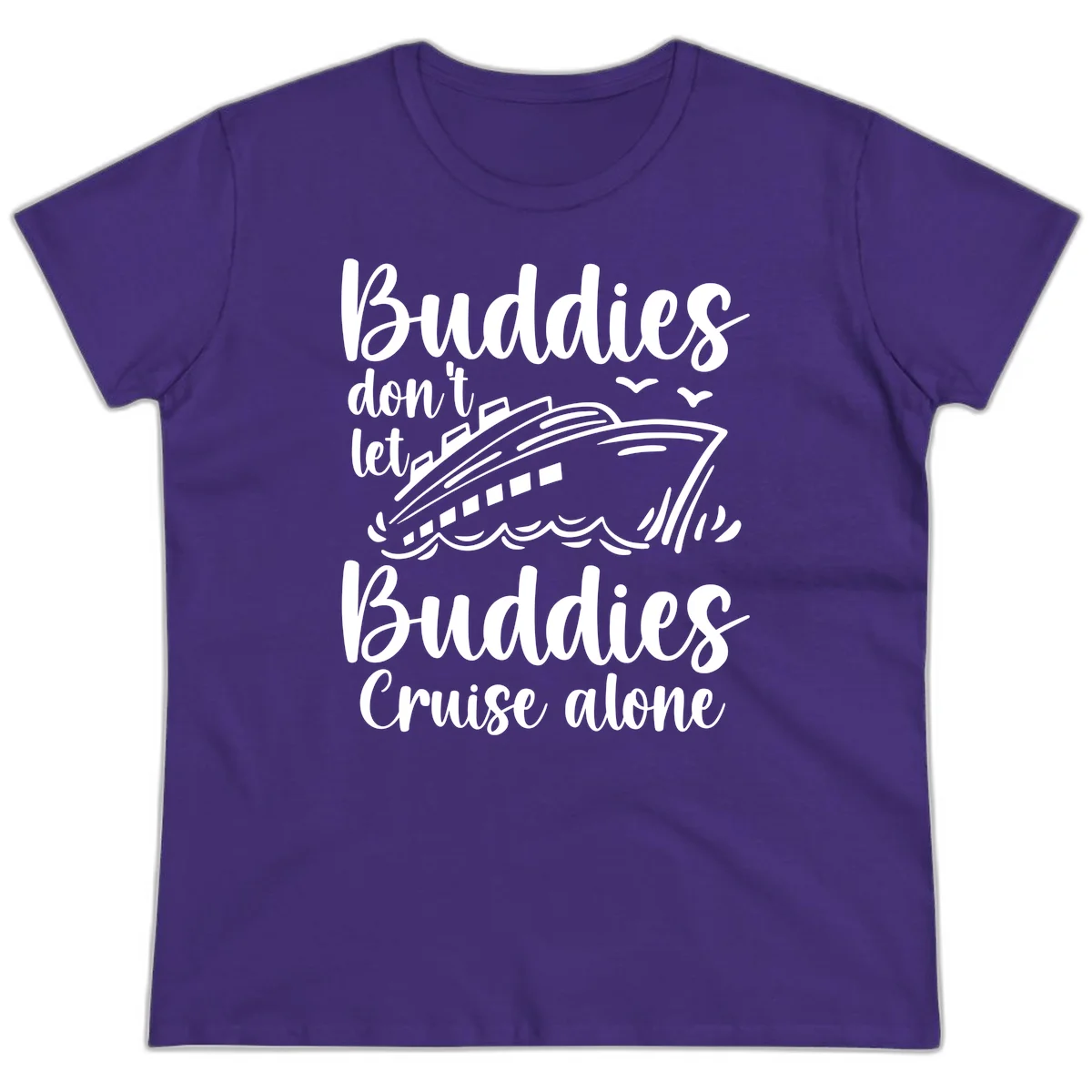 Buddies Don't Let Buddies Cruise Alone Ladies Tee in Purple