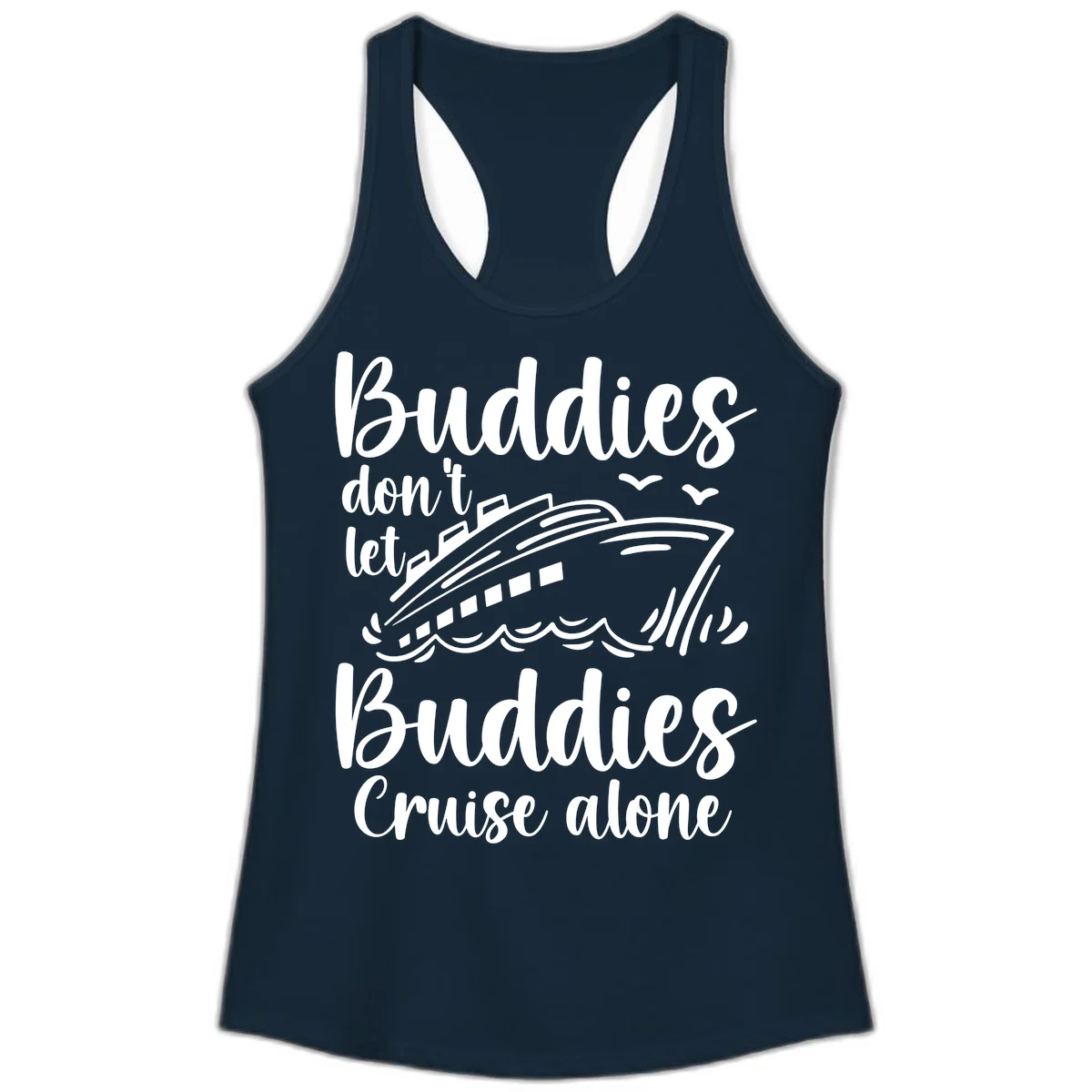 Buddies Don't Let Buddies Cruise Alone Ladies Tank in Solid Midnight Navy