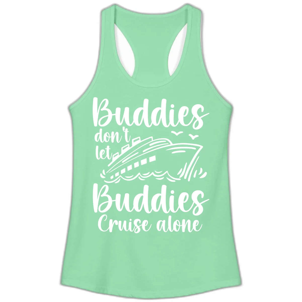 Buddies Don't Let Buddies Cruise Alone Ladies Tank in Solid Mint