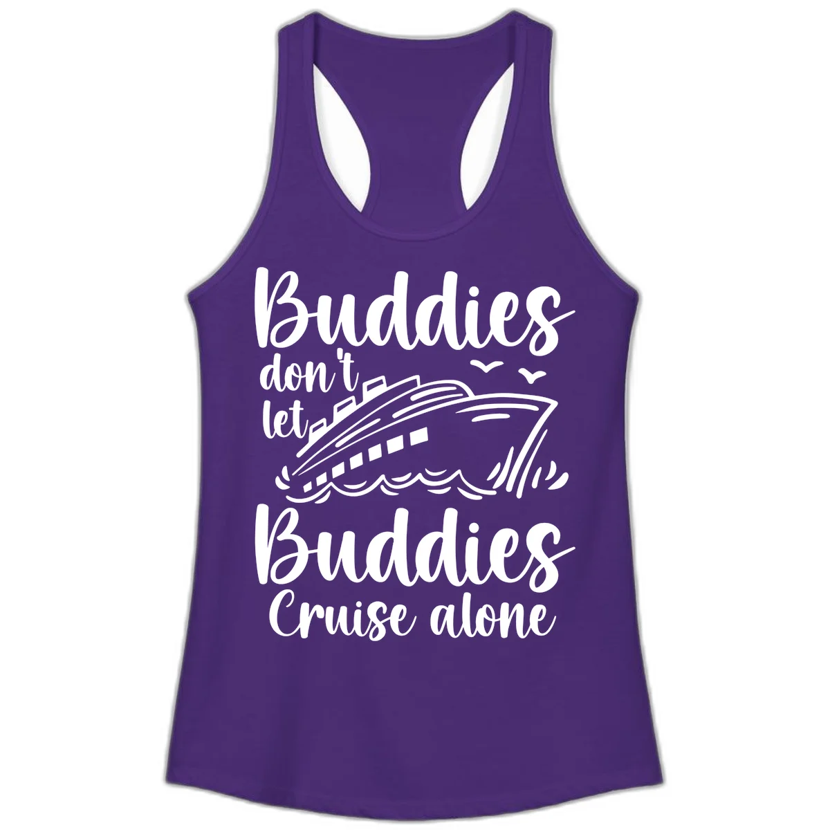 Buddies Don't Let Buddies Cruise Alone Ladies Tank in Solid Purple Rush