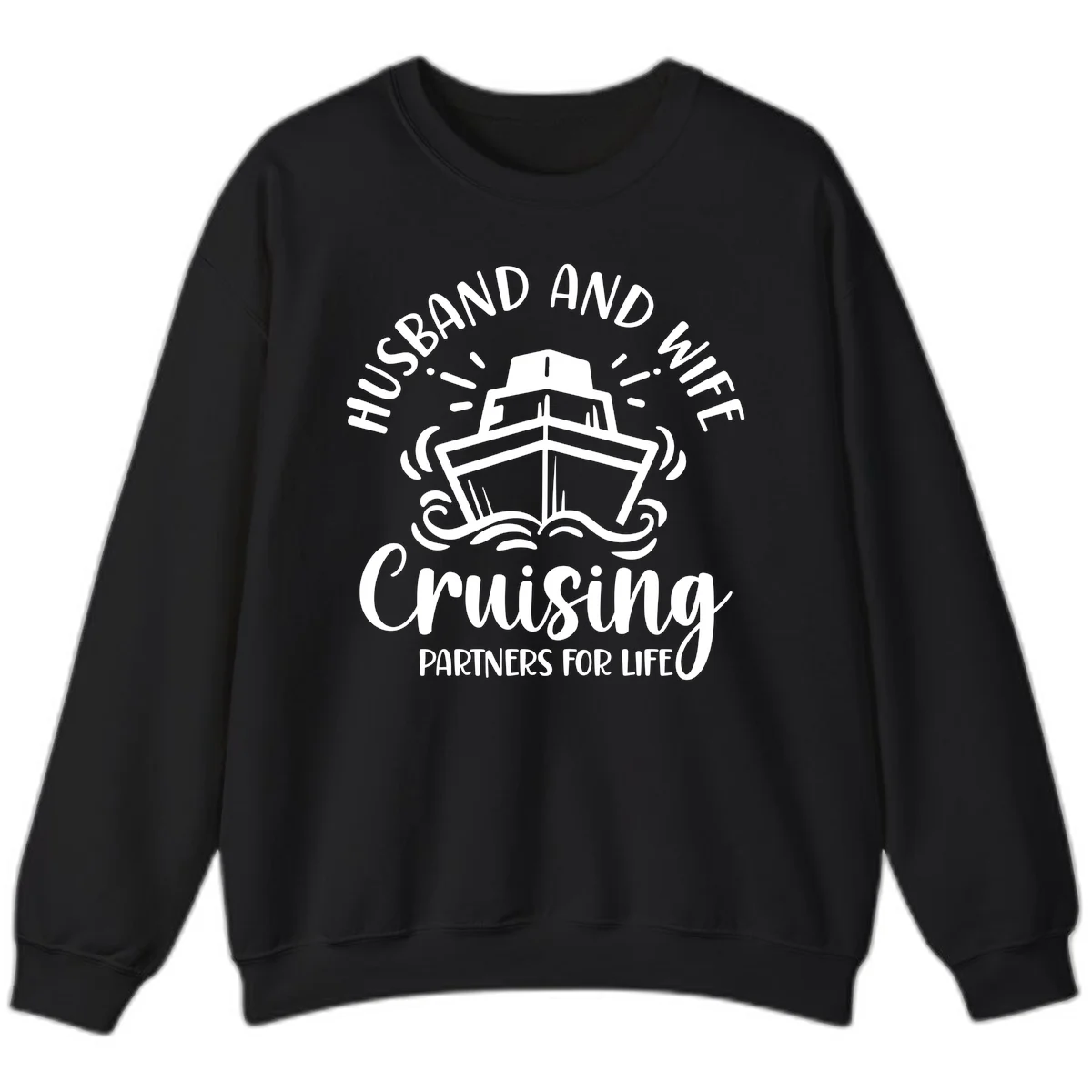 Husband And Wife Cruising Partners Sweatshirt in Black