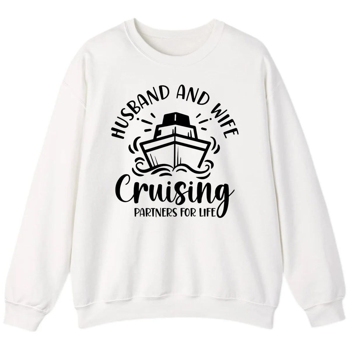 Husband And Wife Cruising Partners Sweatshirt in White