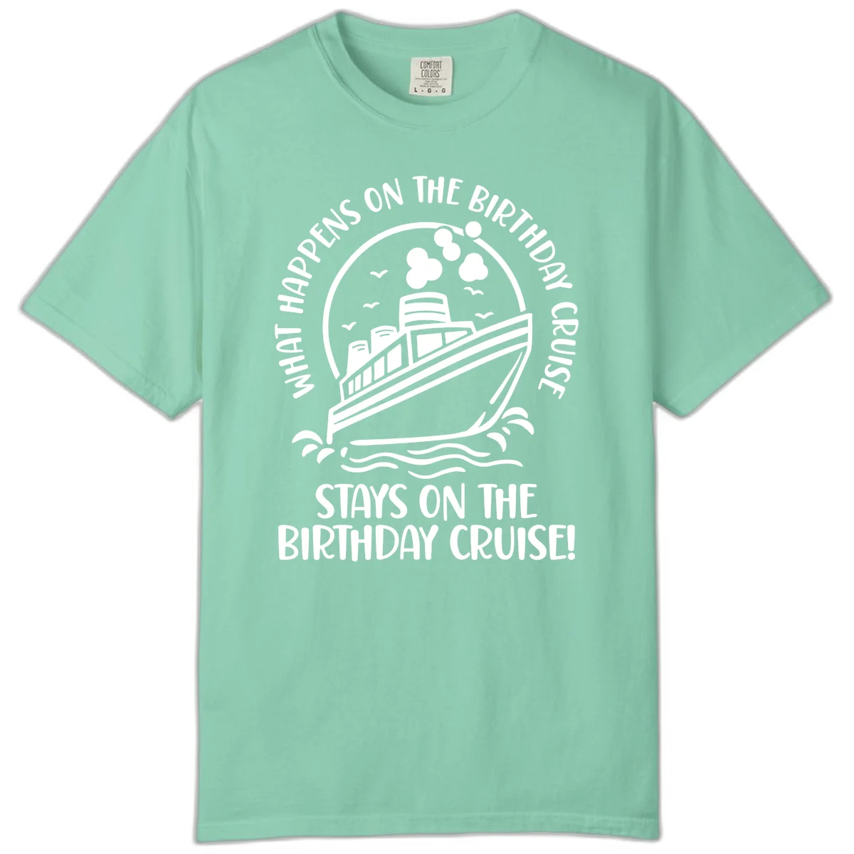 What Happens On The Birthday Cruise Comfort Color in Island Reef