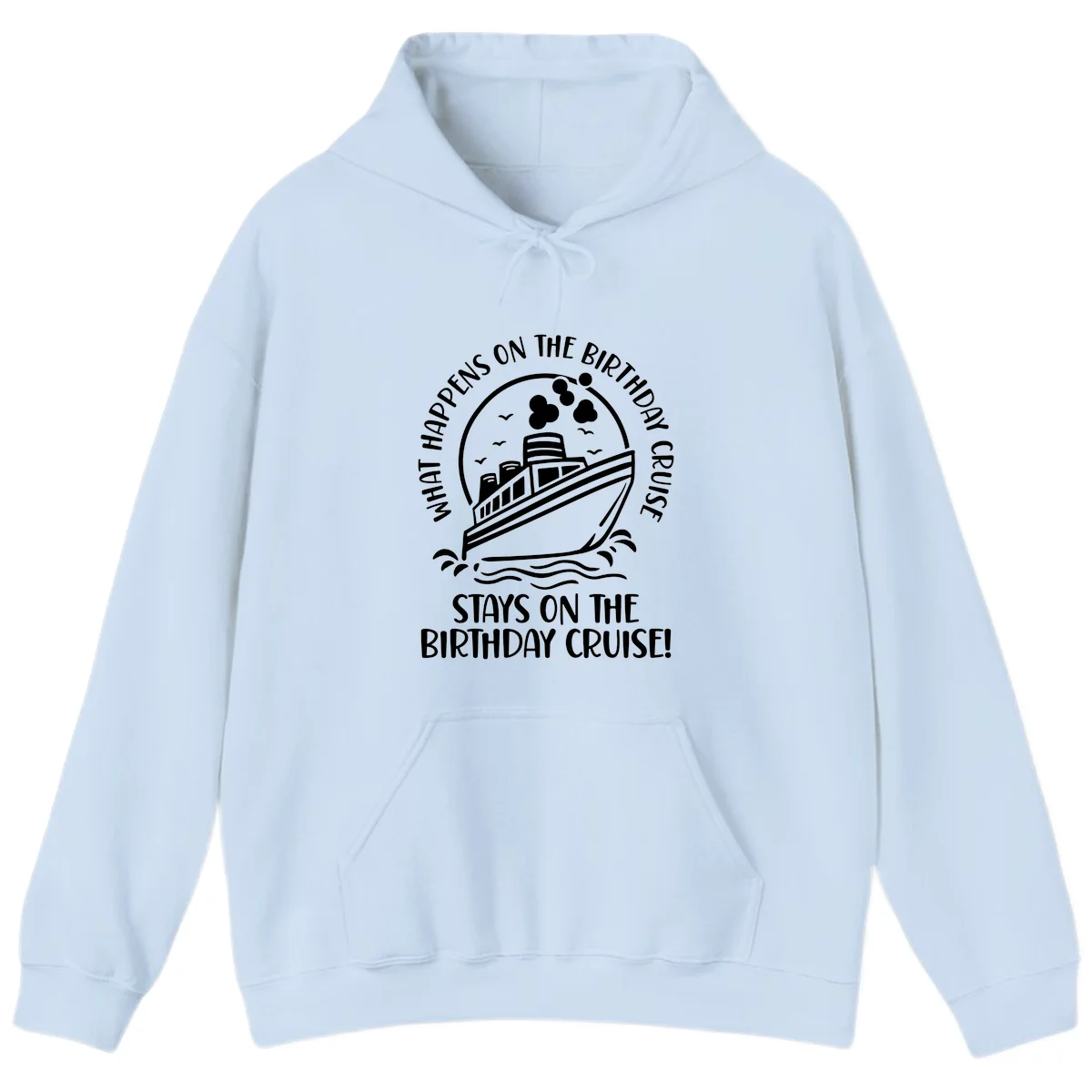 What Happens On The Birthday Cruise Hoodie in Light Blue