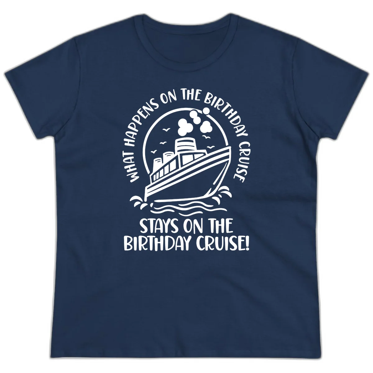 What Happens On The Birthday Cruise Ladies Tee in Navy