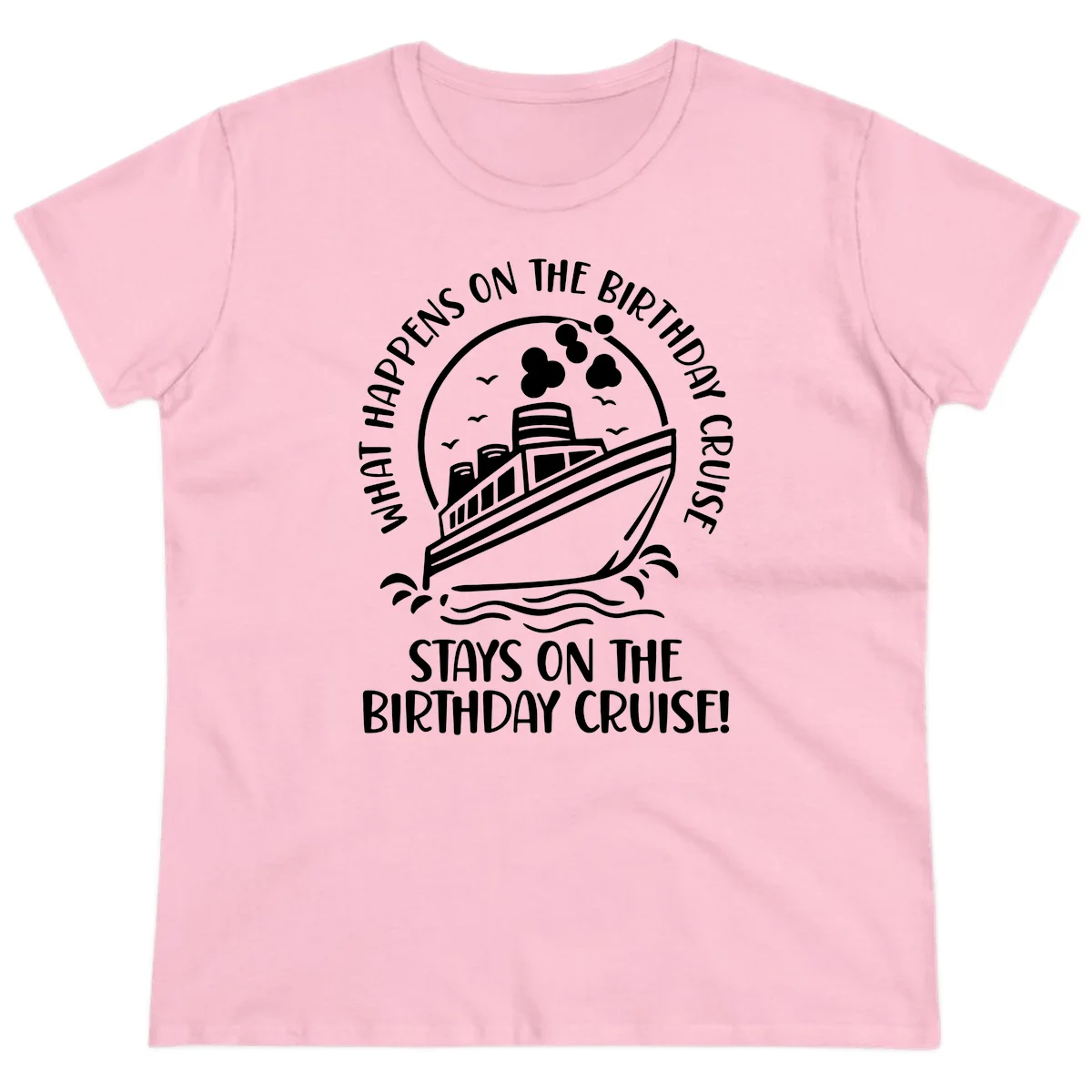 What Happens On The Birthday Cruise Ladies Tee in Light Pink