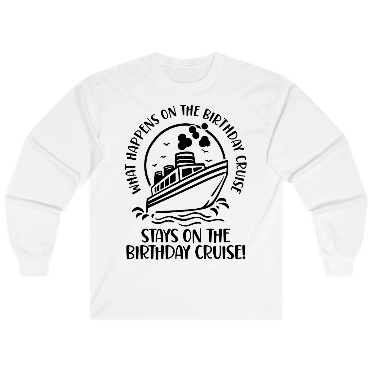 What Happens On The Birthday Cruise Long Sleeve in White