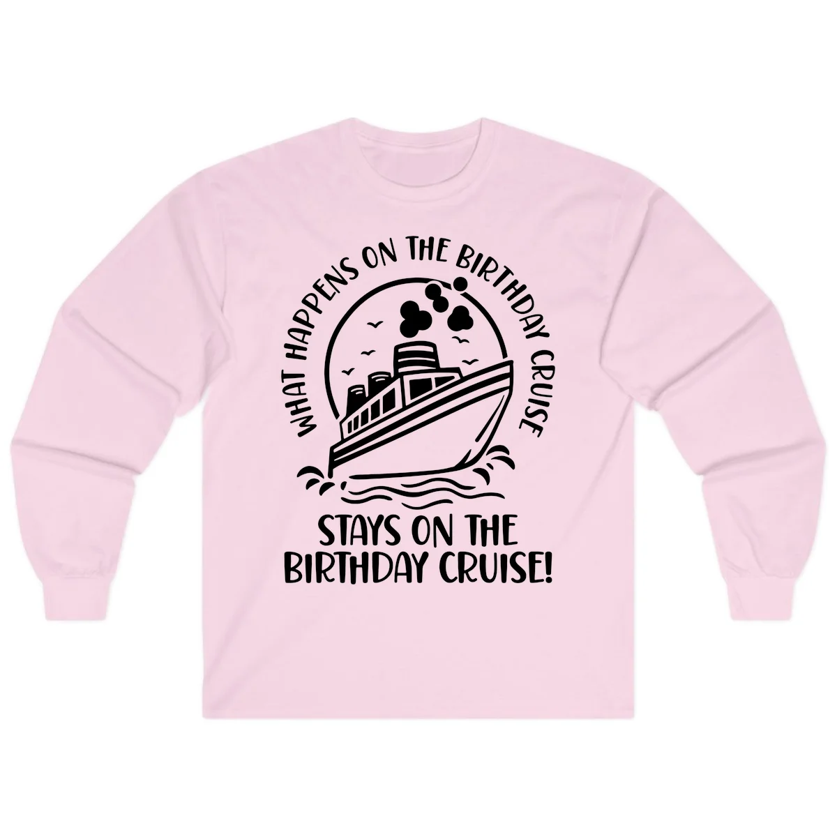 What Happens On The Birthday Cruise Long Sleeve in Light Pink