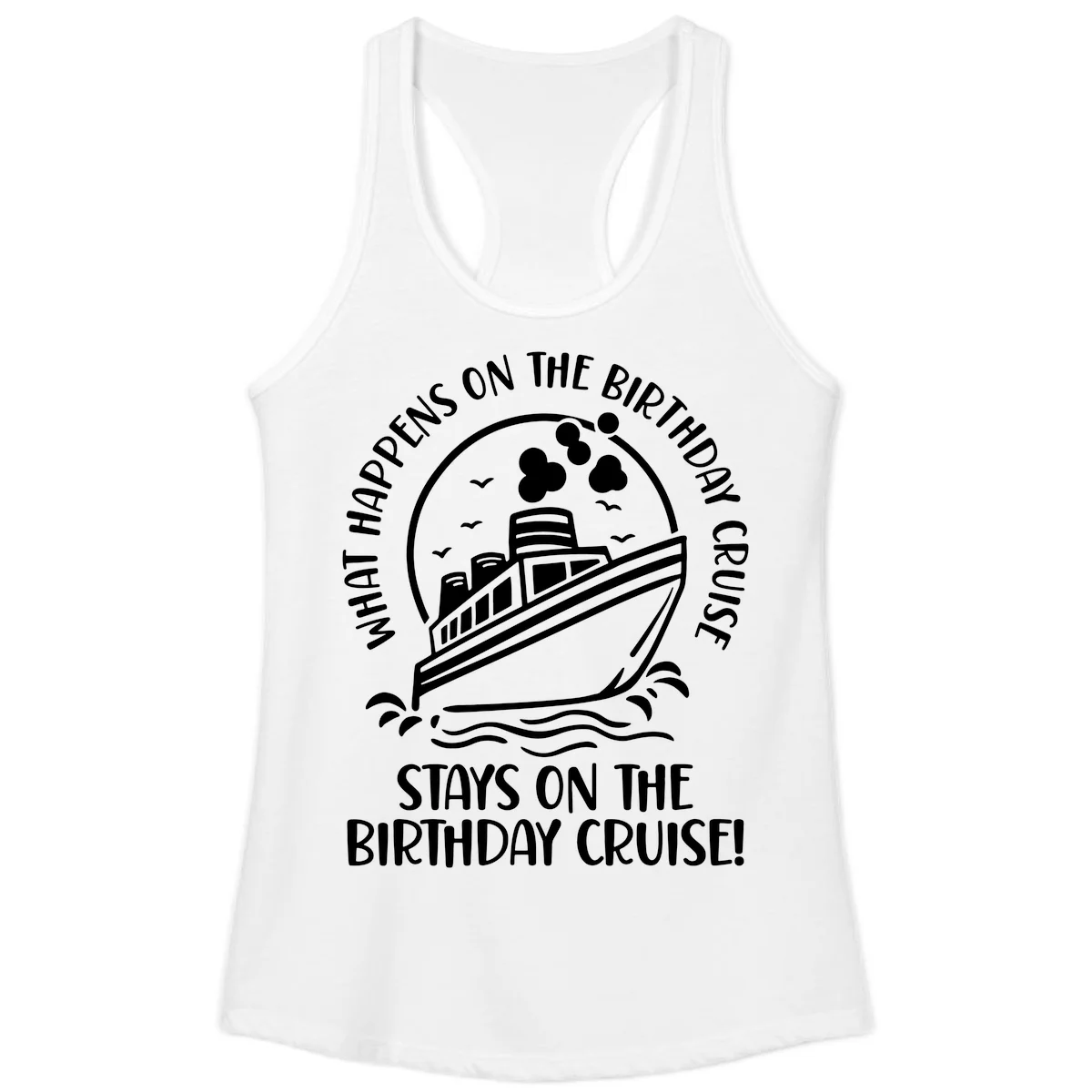 What Happens On The Birthday Cruise Ladies Tank in White