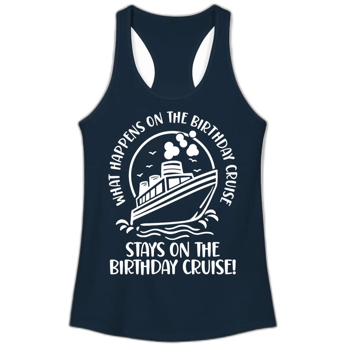 What Happens On The Birthday Cruise Ladies Tank in Solid Midnight Navy