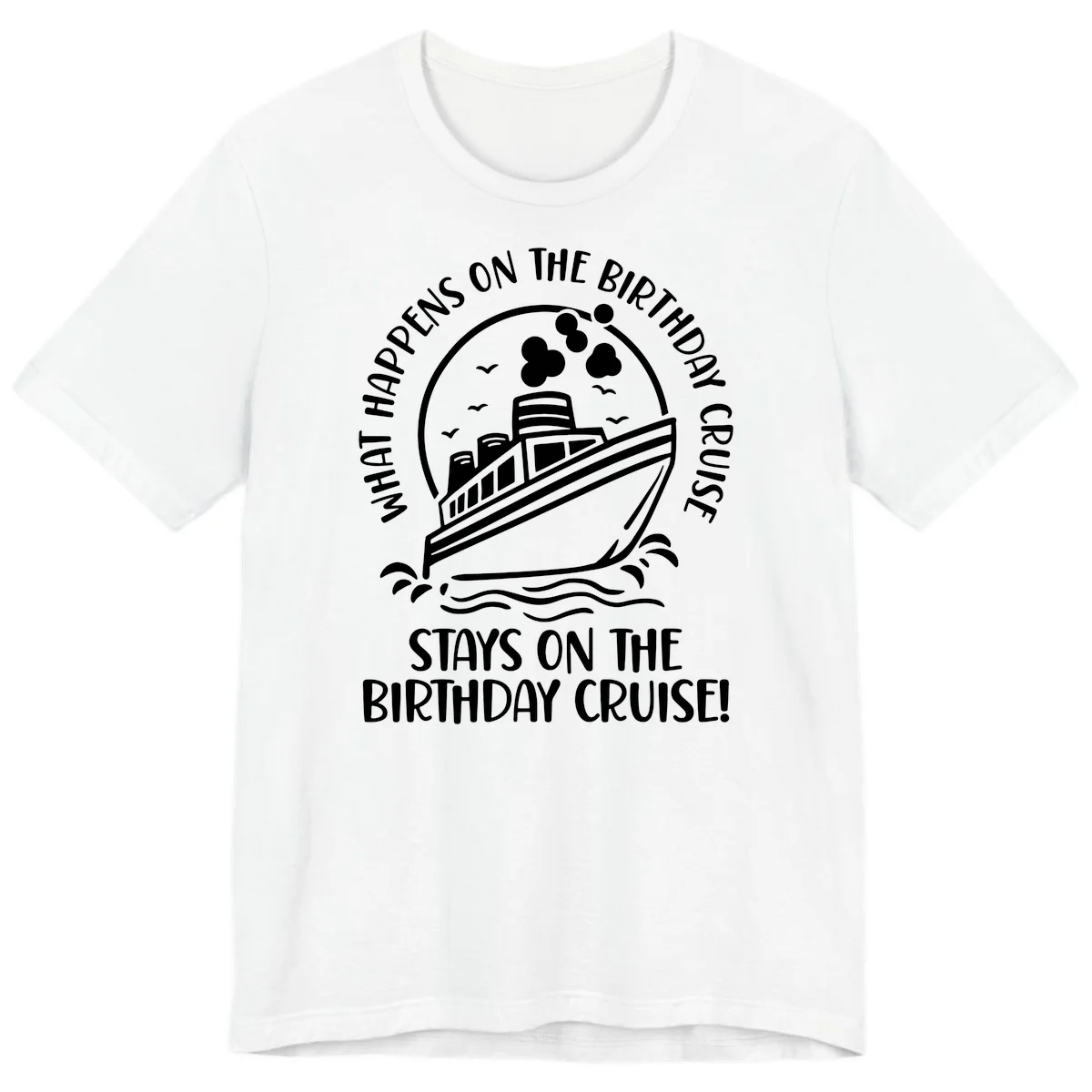 What Happens On The Birthday Cruise Premium T-Shirt in White