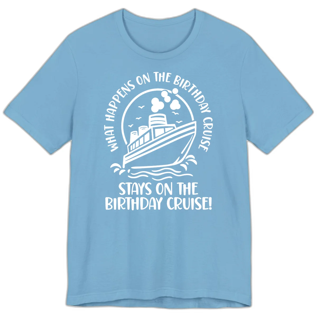 What Happens On The Birthday Cruise Premium T-Shirt in Ocean Blue