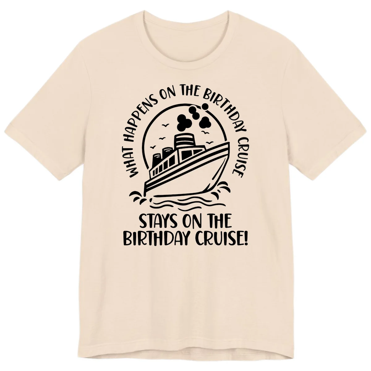 What Happens On The Birthday Cruise Premium T-Shirt in Soft Cream