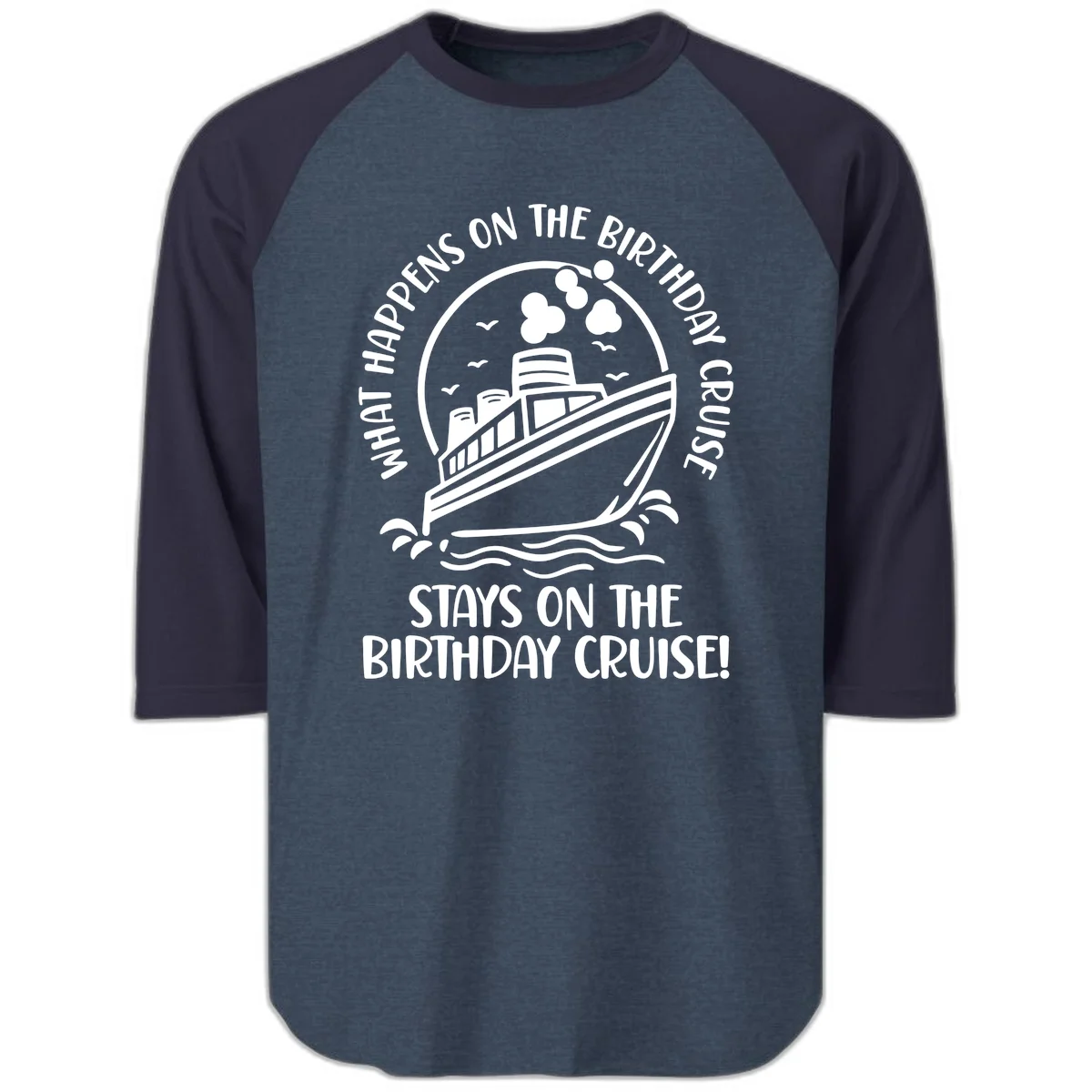 What Happens On The Birthday Cruise Raglan 3/4 in Heather Denim Navy