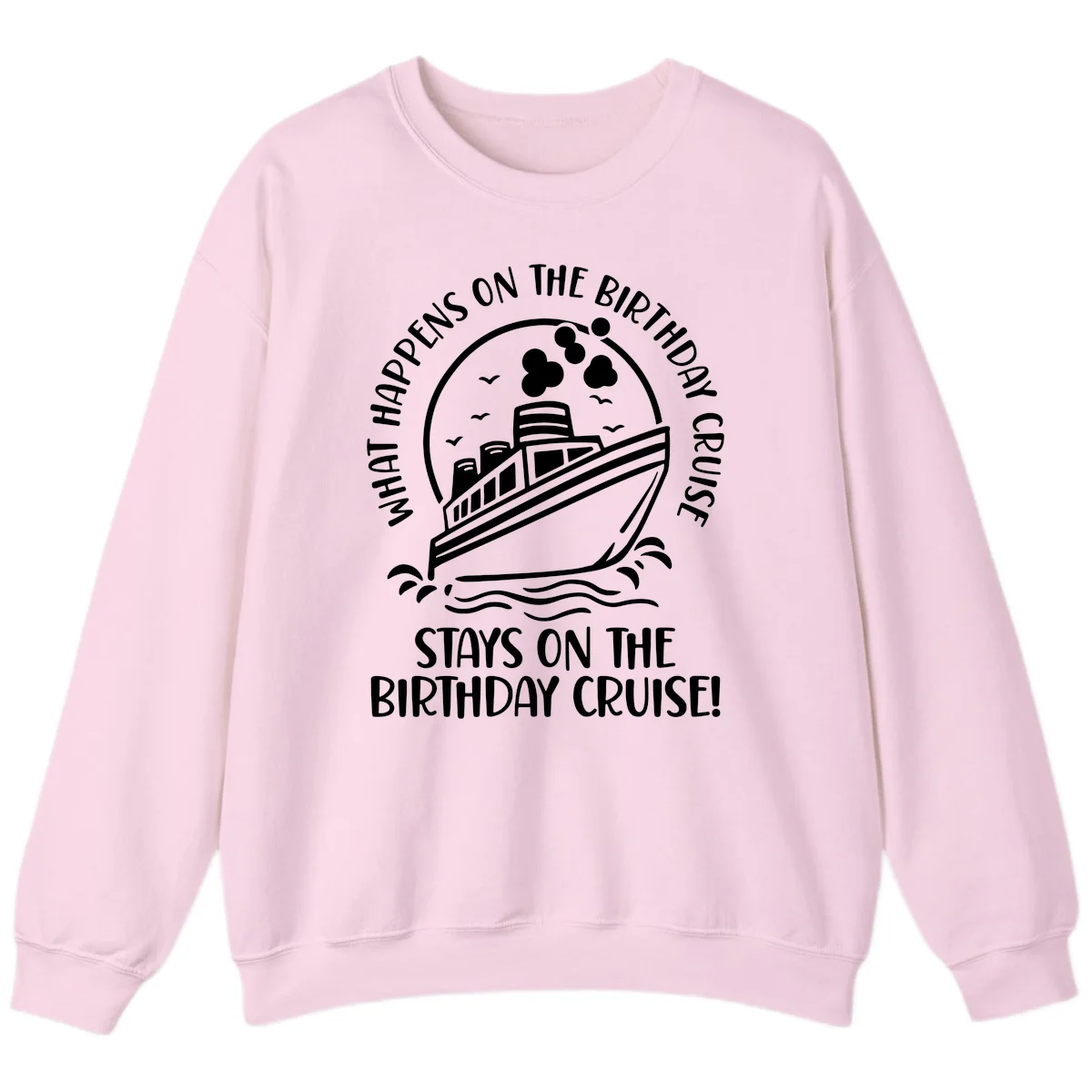 What Happens On The Birthday Cruise Sweatshirt in Light Pink