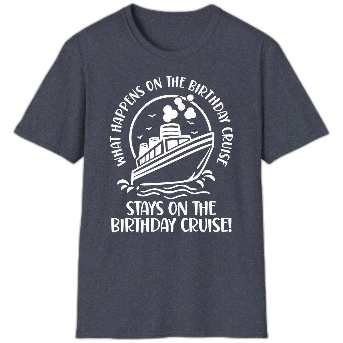 What Happens On The Birthday Cruise T-Shirt in Heather Navy