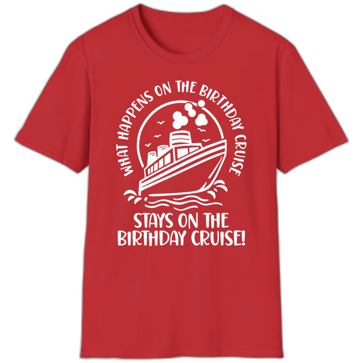 What Happens On The Birthday Cruise T-Shirt in Red