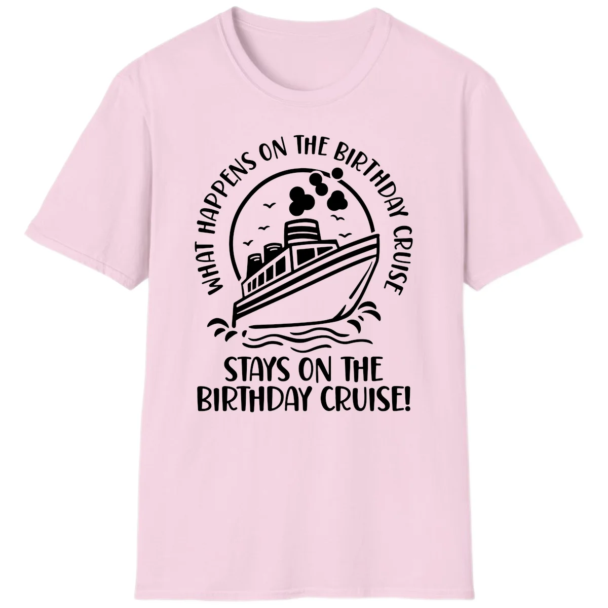 What Happens On The Birthday Cruise T-Shirt in Light Pink