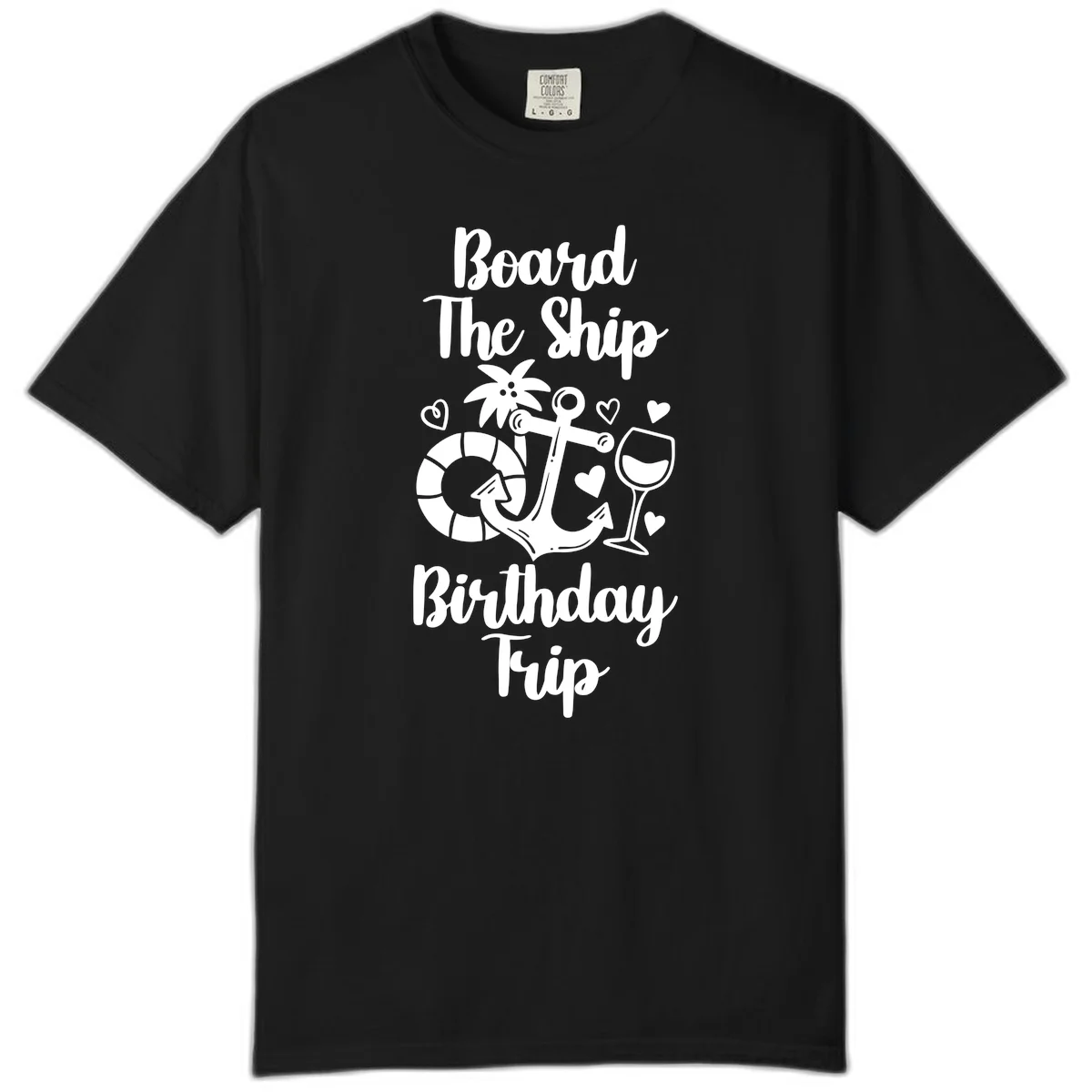 Board The Ship Birthday Trip Comfort Color in Black