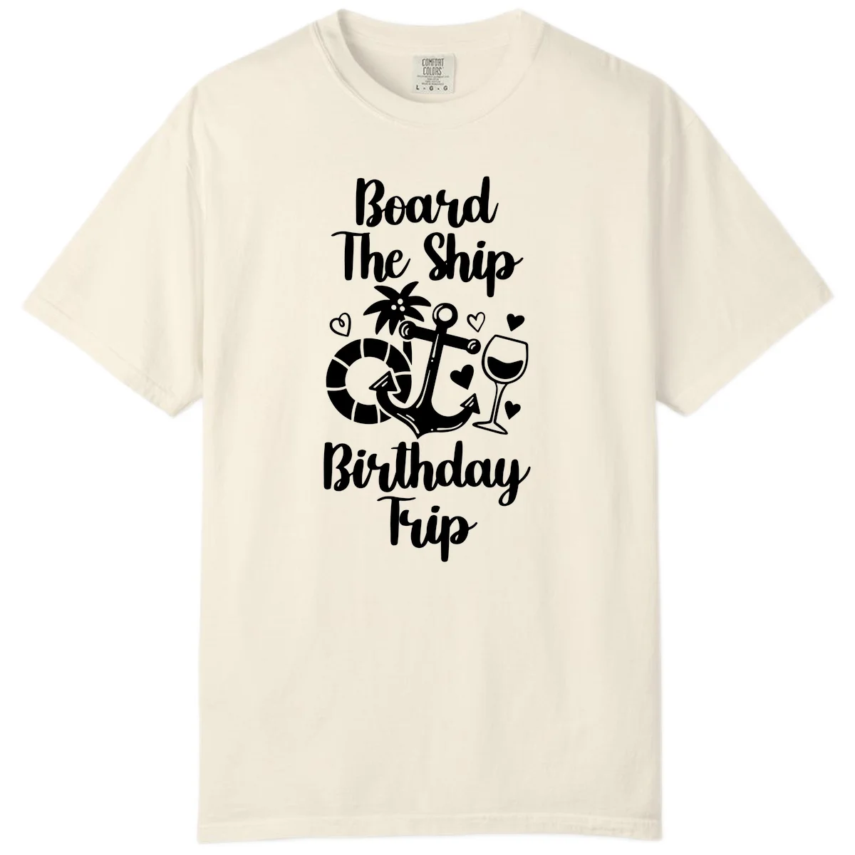 Board The Ship Birthday Trip Comfort Color in Ivory
