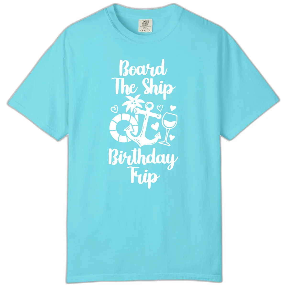 Board The Ship Birthday Trip Comfort Color in Lagoon Blue