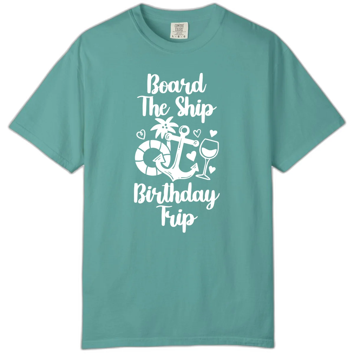 Board The Ship Birthday Trip Comfort Color in Seafoam