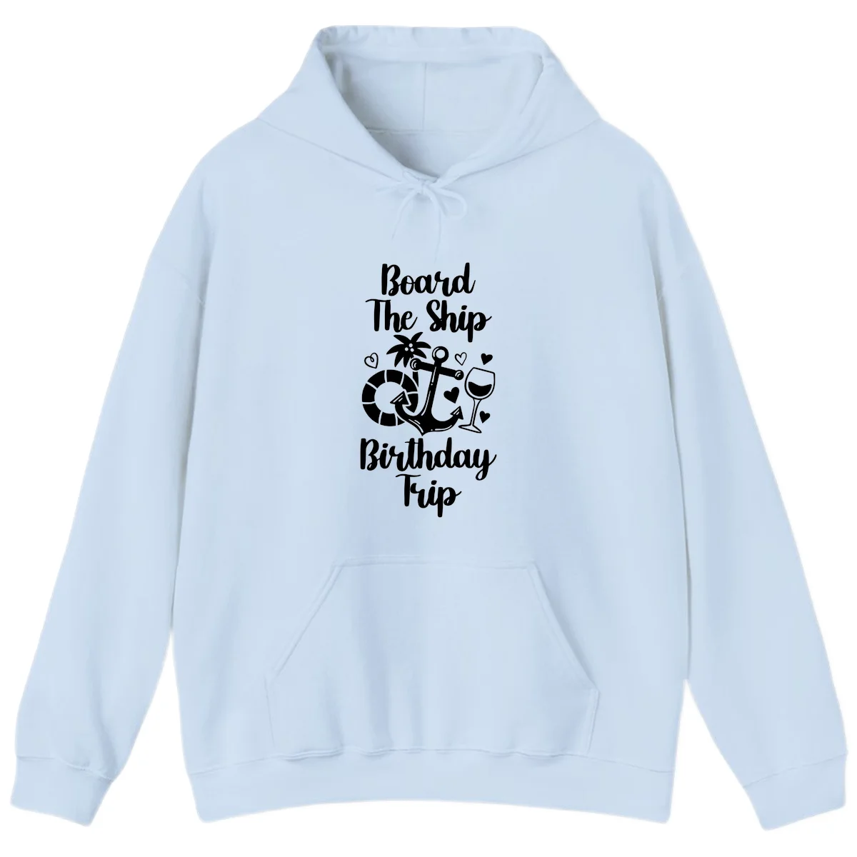 Board The Ship Birthday Trip Hoodie in Light Blue
