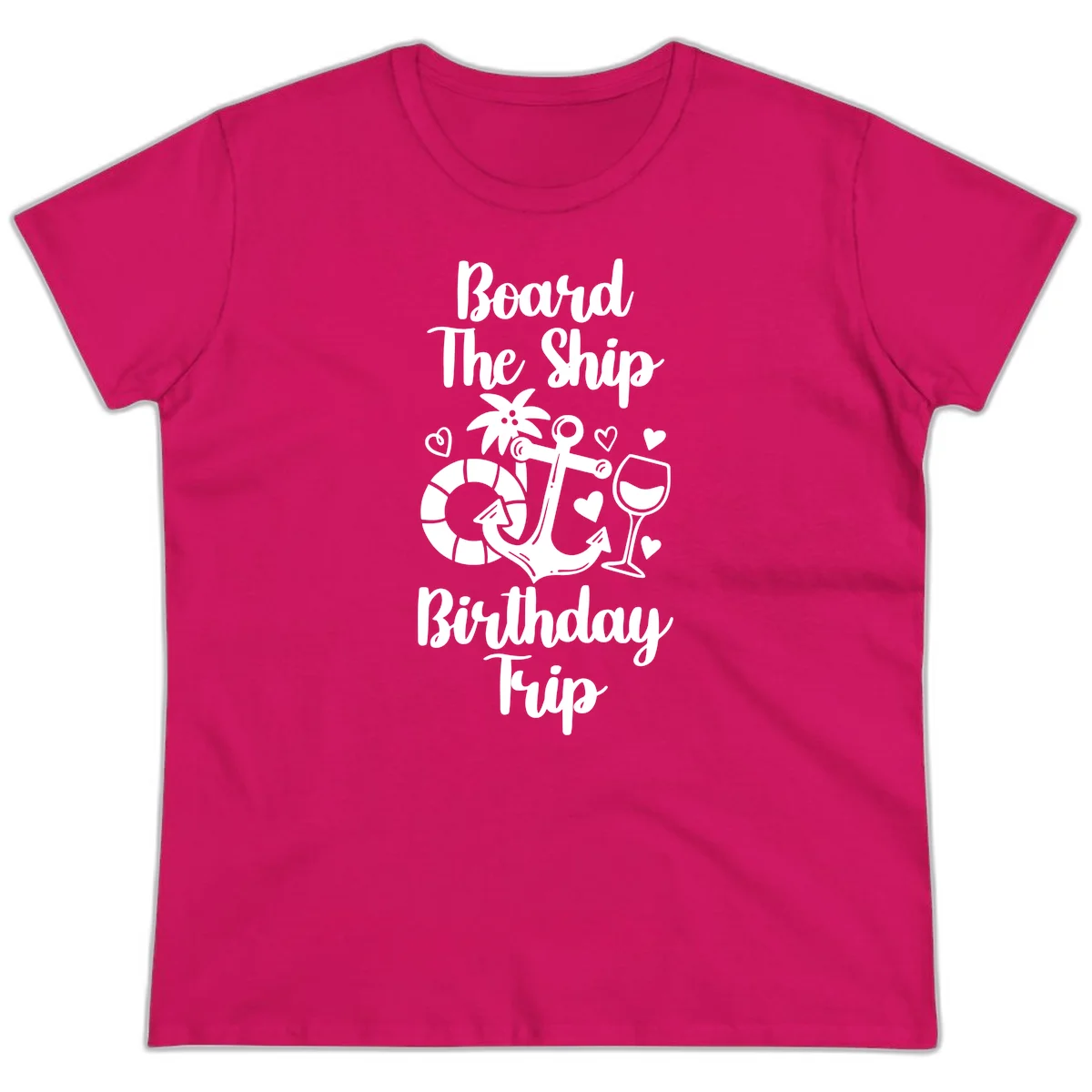 Board The Ship Birthday Trip Ladies Tee in Heliconia