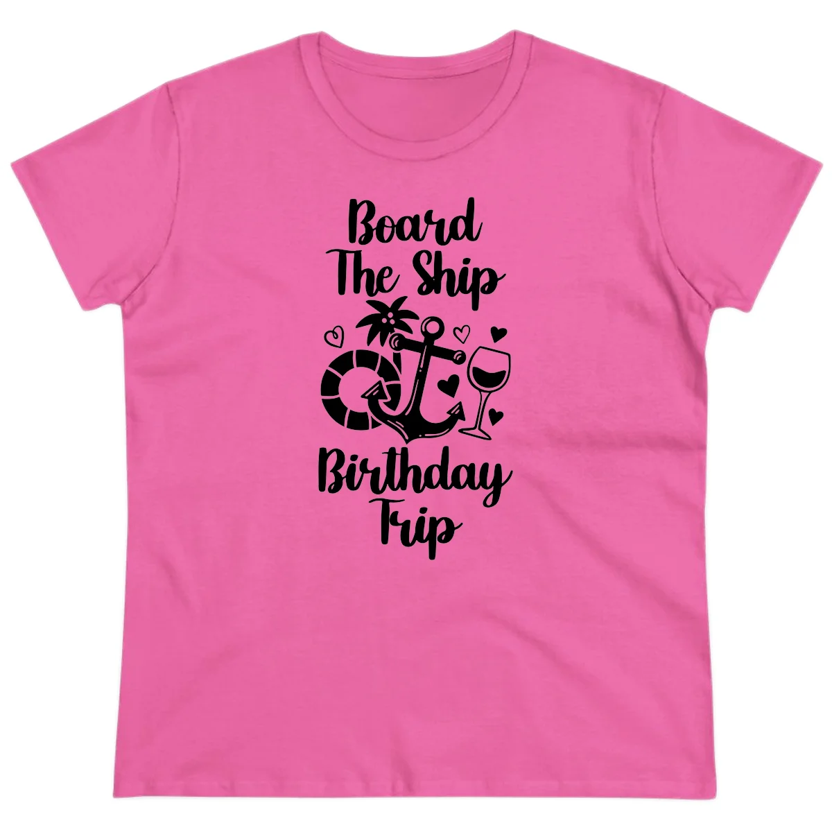 Board The Ship Birthday Trip Ladies Tee in Azalea
